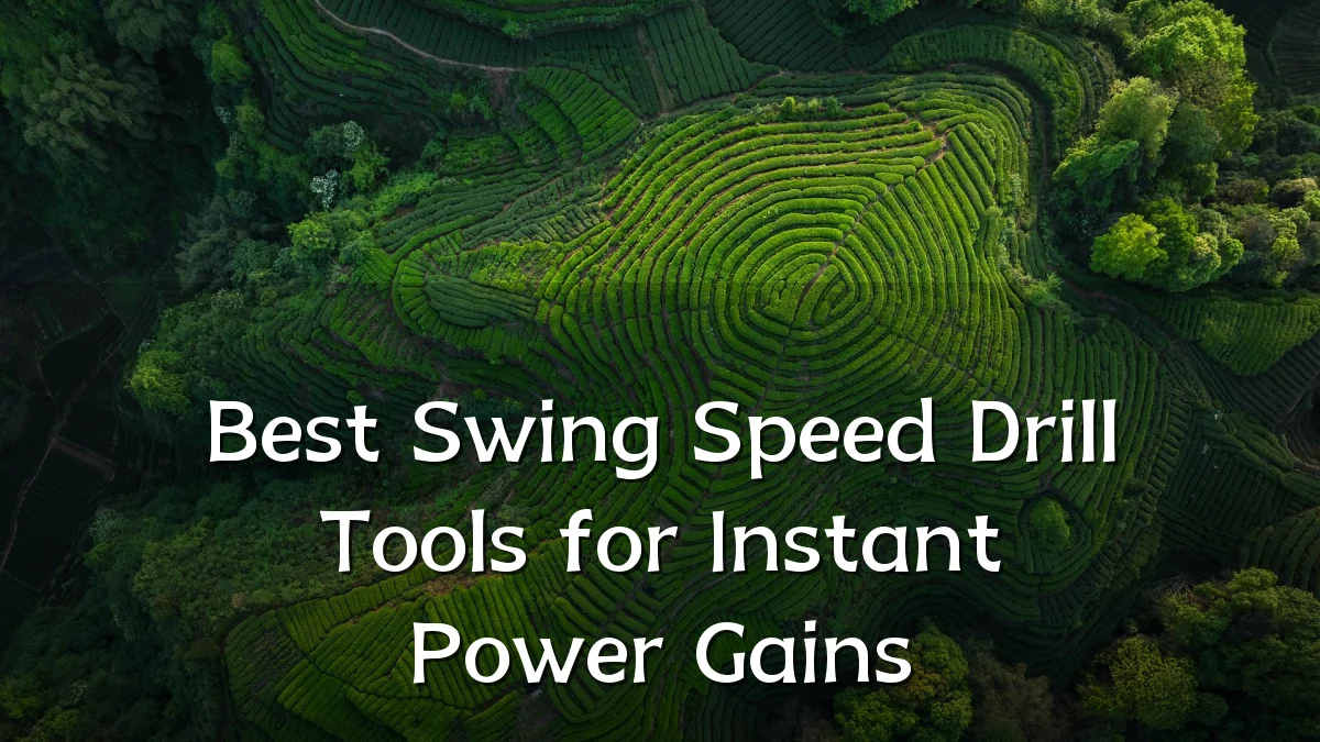 Best Swing Speed Drill Tools for Instant Power Gains