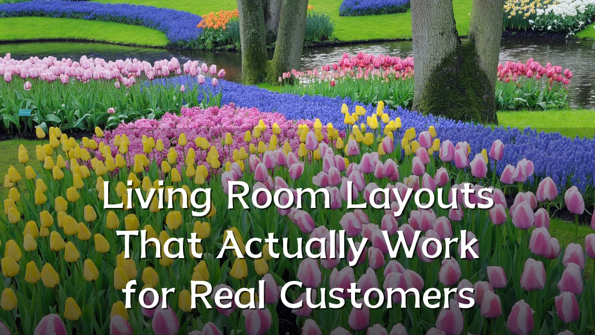 Living Room Layouts That Actually Work for Real Customers