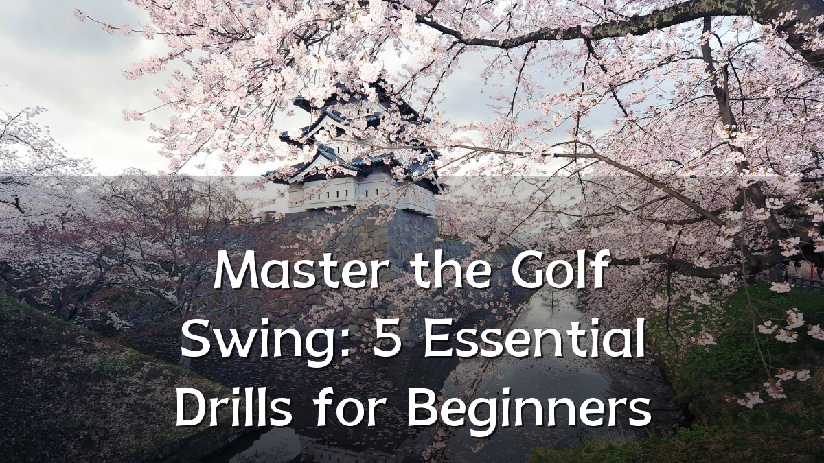 Master the Golf Swing: 5 Essential Drills for Beginners