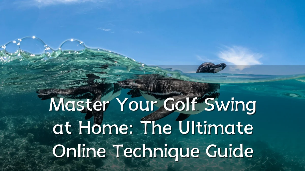 Master Your Golf Swing at Home: The Ultimate Online Technique Guide