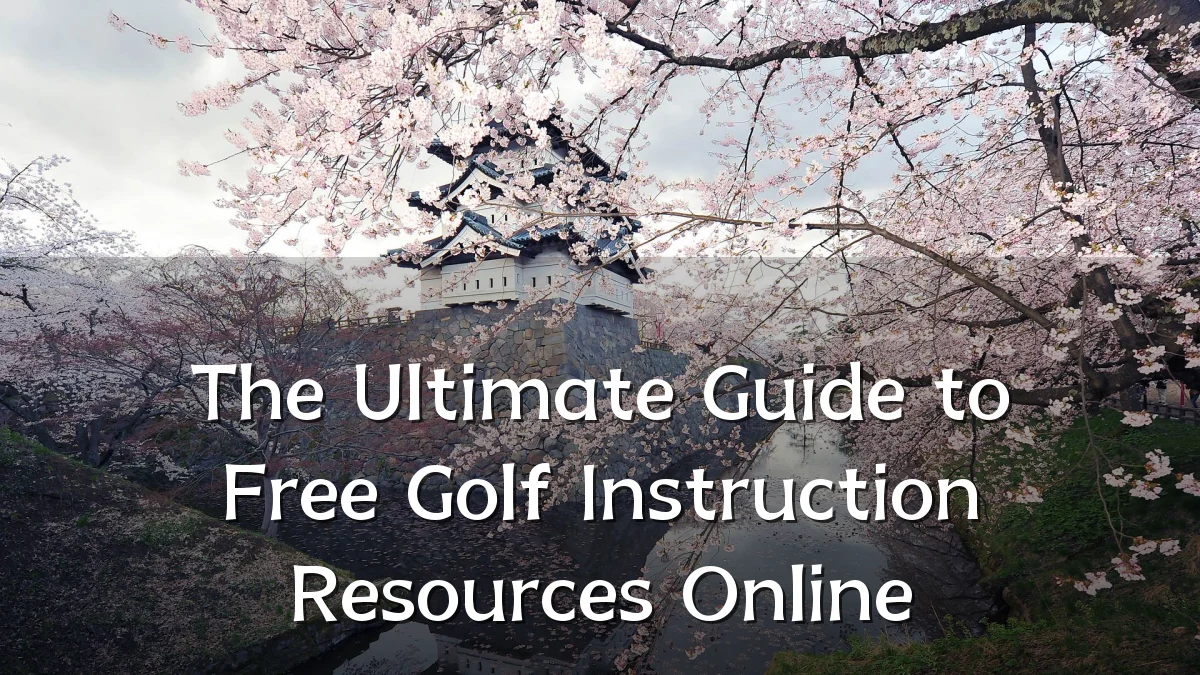 The Ultimate Guide to Free Golf Instruction Resources Online