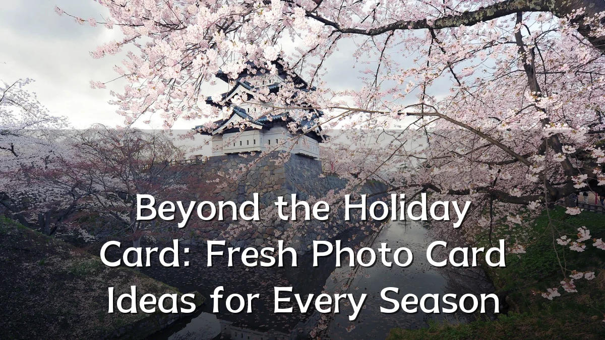 Beyond the Holiday Card: Fresh Photo Card Ideas for Every Season