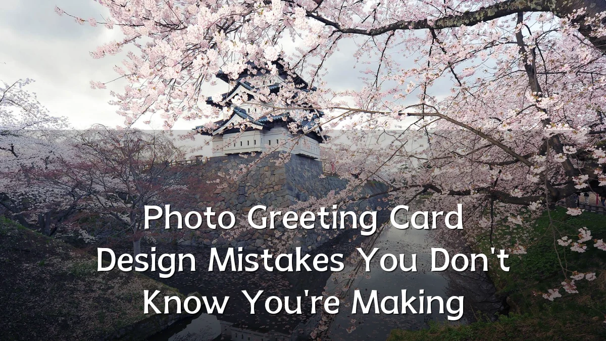 Photo Greeting Card Design Mistakes You Don't Know You're Making